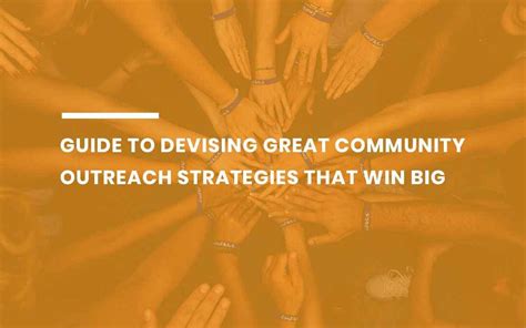 The Best Community Outreach Strategies To Win .